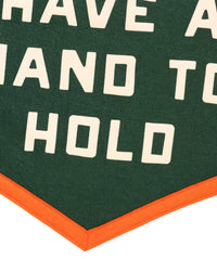 You'll Always Have a Hand to Hold Camp Flag