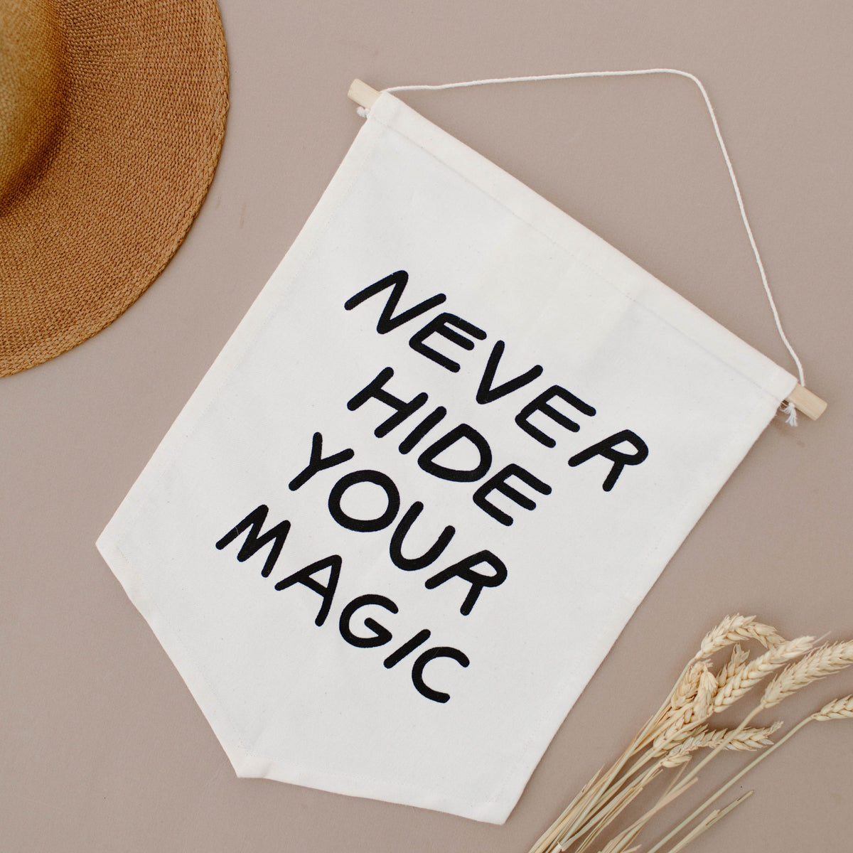 Never Hide Your Magic Hanging Sign